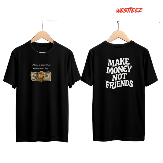 MAKE MONEY NOT FRIENDS” Tee – Black Hustle Edition My Store