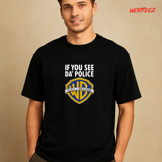 If You See Da’ Police, Warn A Brother My Store