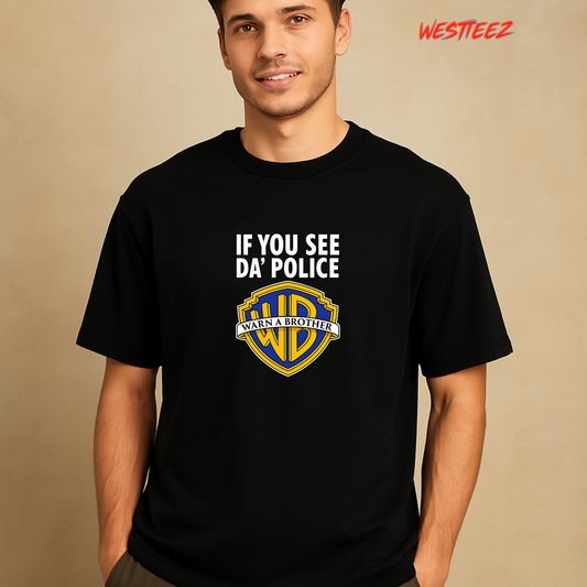 If You See Da’ Police, Warn A Brother My Store
