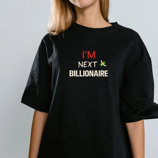 I’m Next Billionaire Tee – Manifest Wealth Westteez